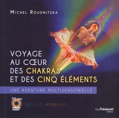 Voyage au coeur des chakras et des cinq éléments