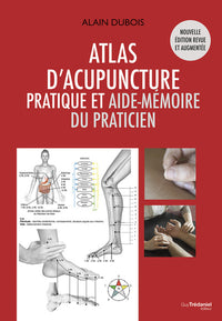 Atlas d'acupuncture - Pratique et aide mémoire du praticien