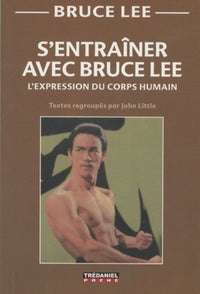 S'entrainer avec Bruce Lee - L'expression du corps humain