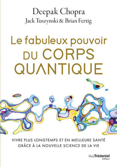 Le fabuleux pouvoir du corps quantique
