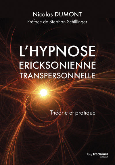 L'hypnose ericksonienne transpersonnelle - Théorie et pratique