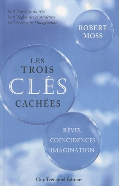 Les trois clés cachées - Rêves, coïncidences, imagnation