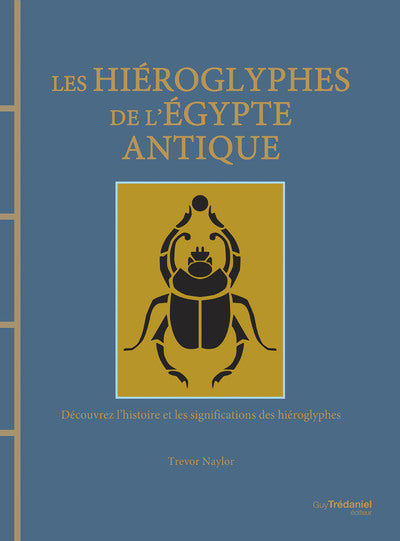 Les hiéroglyphes de l'Egypte antique