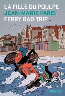 La fille du poulpe, tome 8 : Ferry bad trip