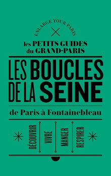 Les rives de la Seine, de Paris à Fontainebleau
