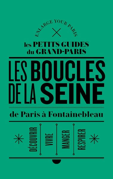Les rives de la Seine, de Paris à Fontainebleau