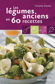 LEGUMES ANCIENS EN 60 RECETTES (LES)
