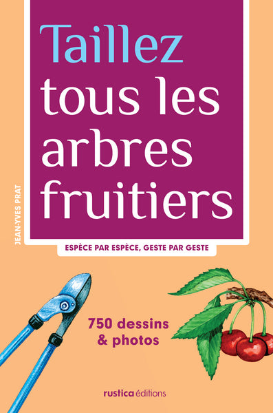 Taillez tous les arbres fruitiers