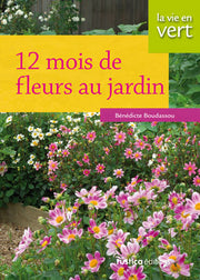 12 mois de fleurs au jardin