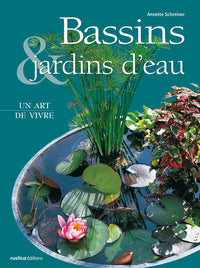 Bassins, jardins d'eau : Un art de vivre