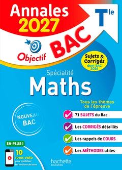 Annales Objectif BAC 2027 - Spécialité Maths Tle - sujets et corrigés