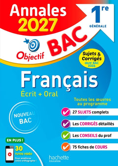 Annales Objectif BAC 2027 - Français 1re générale - sujets et corrigés