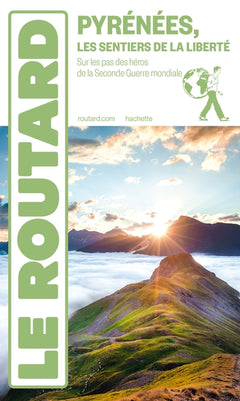 Guide du Routard Itinéraires de la Liberté dans les Pyrénées