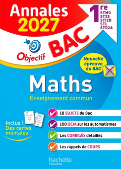 Annales Objectif BAC 2027 - Maths 1res STMG - STI2D - ST2S - STL - STD2A - STHR - sujets et corrigés