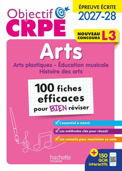 Objectif CRPE 2027-2028 - Arts - 100 fiches efficaces pour bien réviser - L3