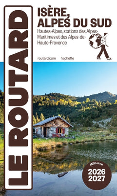 Guide du Routard Isère, Alpes du Sud 2026/27