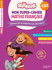 Les Sisters Mon super-cahier de maths et français CE2