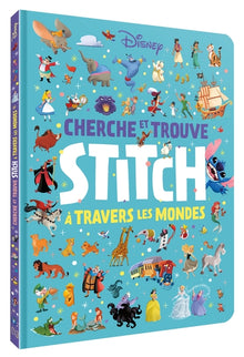 STITCH - Le Très Grand Cherche et Trouve - Stitch à travers les mondes - Disney