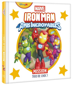 IRON MAN ET SES AMIS INCROYABLES - Mission Trio de choc ! - MARVEL