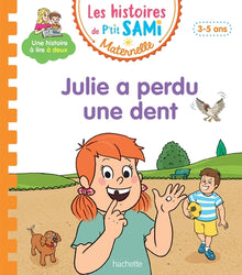 Les histoires de P'tit Sami Maternelle : Julie a perdu une dent