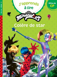 Miraculous Première lecture CP niveau 2 - Colère de star