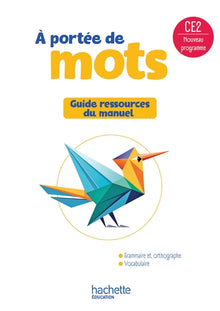 Le nouvel A portée de mots CE2 - Guide ressources du manuel - Ed. 2025