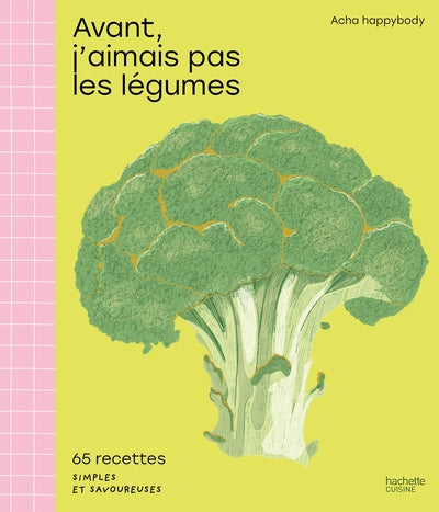 Avant, j'aimais pas les légumes
