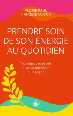 Prendre soin de son énergie au quotidien