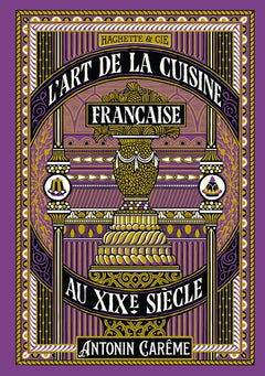 L'art de la cuisine française au XIXe siècle