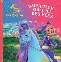 L'école des licornes - Sauvetage sur l'île des Fées