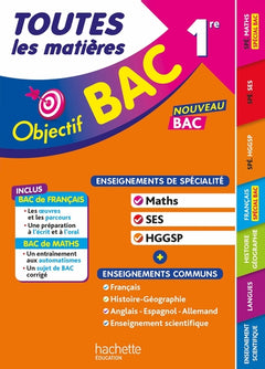 Objectif BAC - Toutes les matières 1re Spé Maths - SES - HGGSP + enseignements communs
