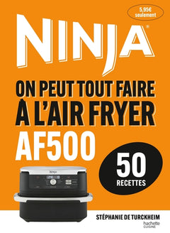 NINJA On peut tout faire à l'Airfryer AF500