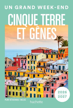 Cinque Terre et Gênes 2026-2027 Guide Un Grand Week-end