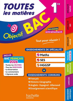 Objectif BAC 2026 - Toutes les matières 1re Spé Maths - SES - HGGSP + enseignements communs
