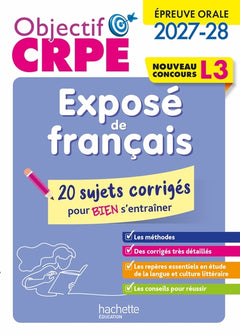 Objectif CRPE 2027-2028 - Exposé de Français- 20 sujets corrigés - Épreuve orale d'admission L3