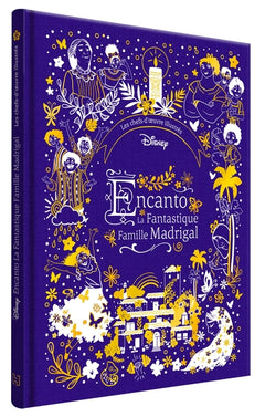 ENCANTO, LA FANTASTIQUE FAMILLE MADRIGAL - Les Chefs-d'oeuvre illustrés - Disney