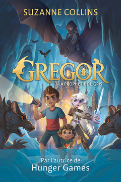 Gregor - Tome 1 - La Prophétie du Gris