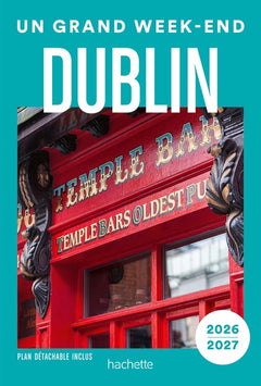 Dublin 2026-2027 Guide Un Grand Week-end