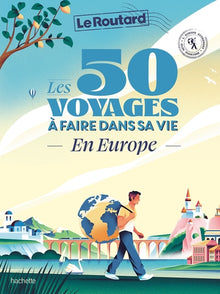 Les 50 voyages à faire dans sa vie en Europe
