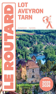 Guide du Routard Lot, Aveyron, Tarn 2025/26