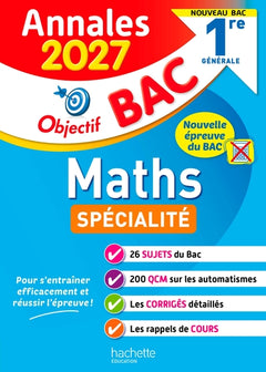 Annales Objectif Bac 2027 - Spécialité Maths - 1re générale - sujets et corrigés