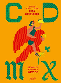 CDMX - Découvrez la cuisine de Mexico