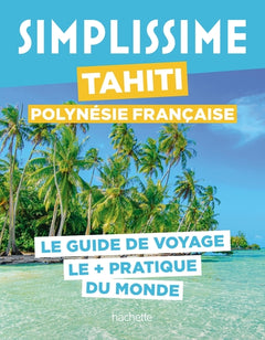Tahiti Polynésie française Guide Simplissime