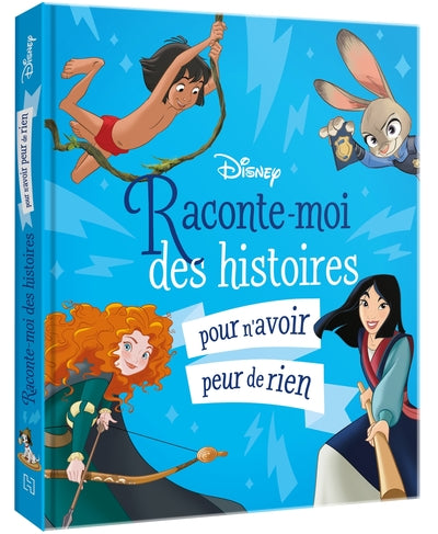 DISNEY - Raconte-moi des histoires... pour n'avoir peur de rien