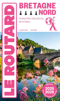 Guide du Routard Bretagne Nord 2025/26: Finistère Nord, Côtes d'Armor, Ille-et-Vilaine