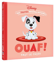 DISNEY BABY - Mes toutes Premières Histoires - Ouaf fait le chiot !