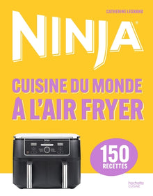 Ninja Cuisine du monde à l'Airfryer