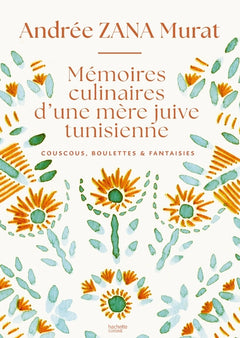 Mémoires culinaires d'une mère juive tunisienne