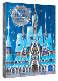 LA REINE DES NEIGES - Les Chroniques d'Arendelle - Une histoire à lire en 24 jours - Disney