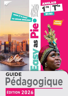 Easy as Pie - Anglais 1re/Term - Guide pédagogique enrichi - Ed. 2026